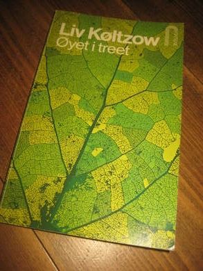 KØLTZOW, LIV: Øyet i treet. 1970