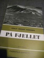 HANSEN KNUT INGAR: PÅ FJELLET Nynorsk 1971