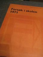FORSØK I SKOLEN 1971