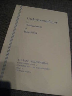 UNDERVISNINGSFILMER for Universiteter og Høgskoler Fra Statens Filmsentral