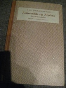 JOHANNESSEN: Aritmetikk og Algebra for millomskulen. Tridje landsmålsutgåve. 1933