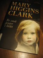 CLARK, MARY HIGGINS: TO SMÅ JENTER I BLÅTT. 2009.