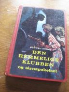 LINDE, GUNNEL: DEN HEMMELIGE KLUBBEN OG TÅRNSPØKELSET. 1960.