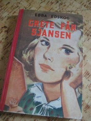 EDSKOG, EBBA: GRETE FÅR SJANGSEN. 1961.