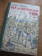 HØIDAL, SVEN: ULF OG PATRULJEN HANS. 1950.