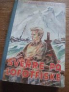 MOEN, MAGNUS: SVERRE PÅ LOFOTFISKE. 1949