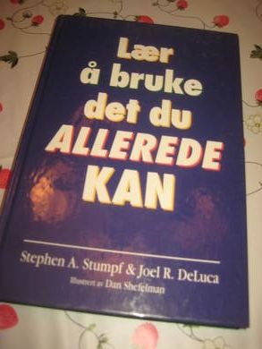 LÆR Å BRUKE DET DU ALLEREDE KAN