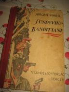 VIKØR, JØRGEN. SUNDSVIK BANDITTANE. 1935