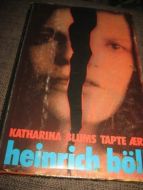 BØLL, HENRICH: KATHARINA BLUMS TAPTE ÆRE. ELLER: Hvorledes vold avles og hva den kan føre til. 1981