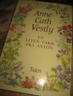 VESTLY, ANNE CATH:EN LITEN TAKK FRA ANTON. 1977