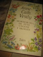 VESTLY, ANNE CATH: MORMOR OG DE ÅTTE UNGENE I SKOGEN. 1977