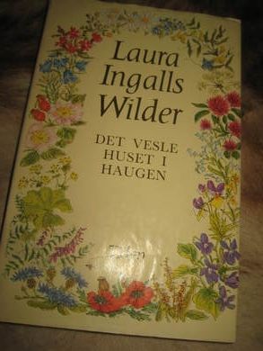 Wilder, Laura Ingalls: DET VESLE HUSET I HAUGEN. 1964