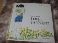 INGVES, GUNILLA: Har du sett på LØVETANNEN?. 1976.