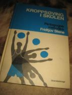 Stene: KROPPSØVING I SKOLEN Pedagogisk metodikk 1970