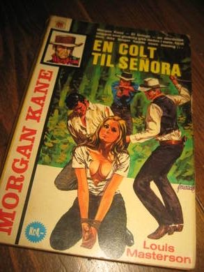MASTERSON LOUIS: MORGAN KANE EN COLT TIL SENORA 1972