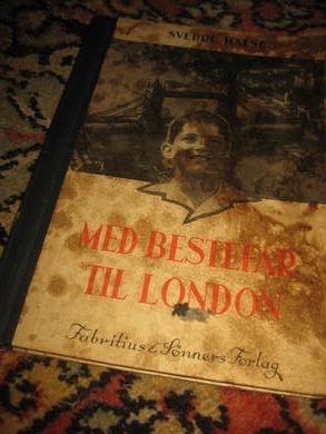 HALSE, SVERRE: MED BESTEFAR TIL LONDON. 1940