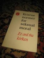KRISTNE NORMER FOR SEKSUAL MORAL. Et ord fra kirken. 1967.
