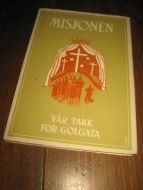 MISJONEN- VÅR TAKK FOR GOLGATA.