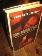 JOHANSEN, JAHN OTTO: DEN BRUNE FARE. Høyreekstremisme og rasissme i det nye Europa. 2002