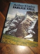 KLÆBO, ARTHUR: FARLIGE FJELL. 1981.