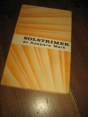 MØRK, KASPARA: SOLSTRIMLER. 1973