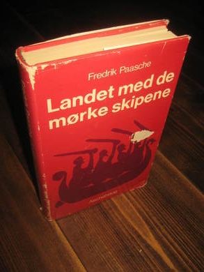 PAASCHE, FREDRIK: LANDET MED DE MØRKE SKIPENE. 1977.