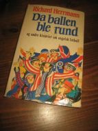 HERRMANN, RICHARD: DA BALLEN  BLE RUND. 1976