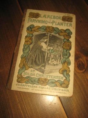 CHRISTENSEN: LÆREBOK I FARVING MED PLANTER. 1917