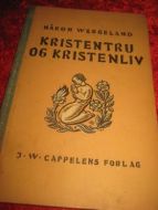 WERGELAND HÅKON: KRISTENTRU OG KRISTENLIV 1936