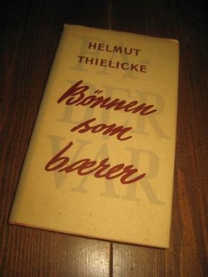 THIELICKE HELMUT: BØNNEN SOM BÆRER 1964