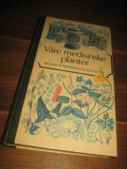 Våre medisinske planter Trollskap tradisjon og legekunst Det beste 1984