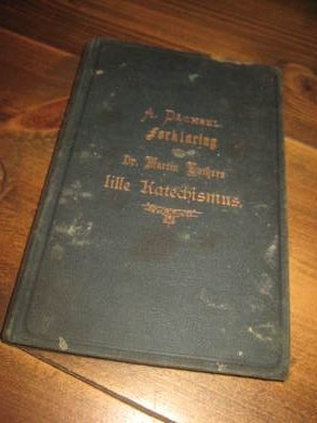 Dachfel: Forklaring over Dr Martin Luthers lille Katekismus udgivet i ANDLEDNING Dr. Luthers 400 Aars Fødselsdags Jubelfest. 1887.