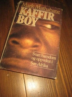 Mathabane: KAFFIR BOY. Svart barndom og oppvekst i Sør Afrika. 1987