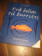 FRA BOLLER TIL BURRITOS. Kokebok for ungdom. 1998