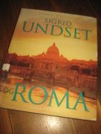 ØRJASÆTER, TORDIS: SIGRID UNDSET OG ROMA.