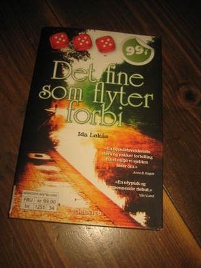 LØKÅS, IDA: DET FINE SOM FLYTER FORBI. 2012.