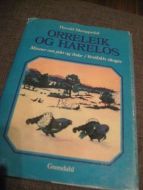 SKREPPEDAL, HARALD: ORRELEIK OG HARELOS. Minner fra Vestfolds skoger. 1981