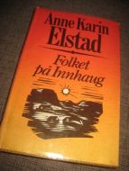 ELSTAD, ANNE KARIN: FOLKET PÅ INNHAUG. 1984