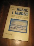 Håland, Krthon: ALENE I ISØDET. Om Roald Kvammens ensomme overvintring på Vestspitsbergen. 1976