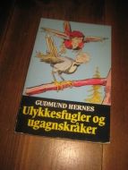 HERNES, GUDMUND: Ulykkesfugler og ugangskråker. 1985
