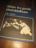Nygaard: Bilder fra gamle Østfoldalbum. 1984