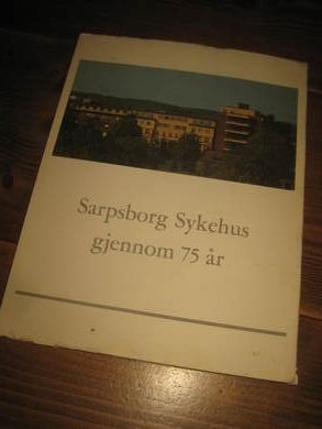 Sarpsborg Sykehus gjennom 75 år. 1976