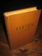 SPYDEVOLD, OLAV: VARTEIG. En liten bygds historie fra gammal til til våre dager. 1956. Pen skinninnbunda bok i brun farge.