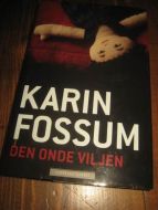 FOSSUM, KARIN: DEN ONDE VILJEN. 2010