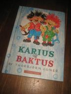 EGNER, THORBJØRN. KARIUS OG BAKTUS. 2011.