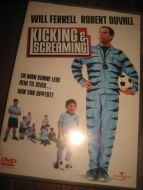 KICKING AND SCREAMING