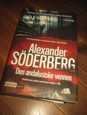 SØDERBERG: Den andalusiske vennen. 2013.