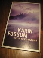 FOSSUM, KARIN: NETT TIL FJERDE NOVEMBER. 2003