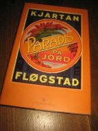 FLØGSTAD, KJARTAN: PARADIS PÅ JORD. 2002