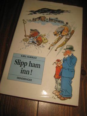 AUKRUST, KJELL. SLIPP HAM INN! 1990